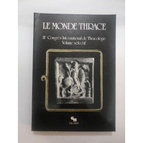   LE MONDE  THRACE   Actes  du II-e Congres  International  de Thracologie